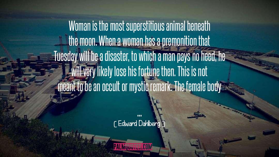 Female Body quotes by Edward Dahlberg