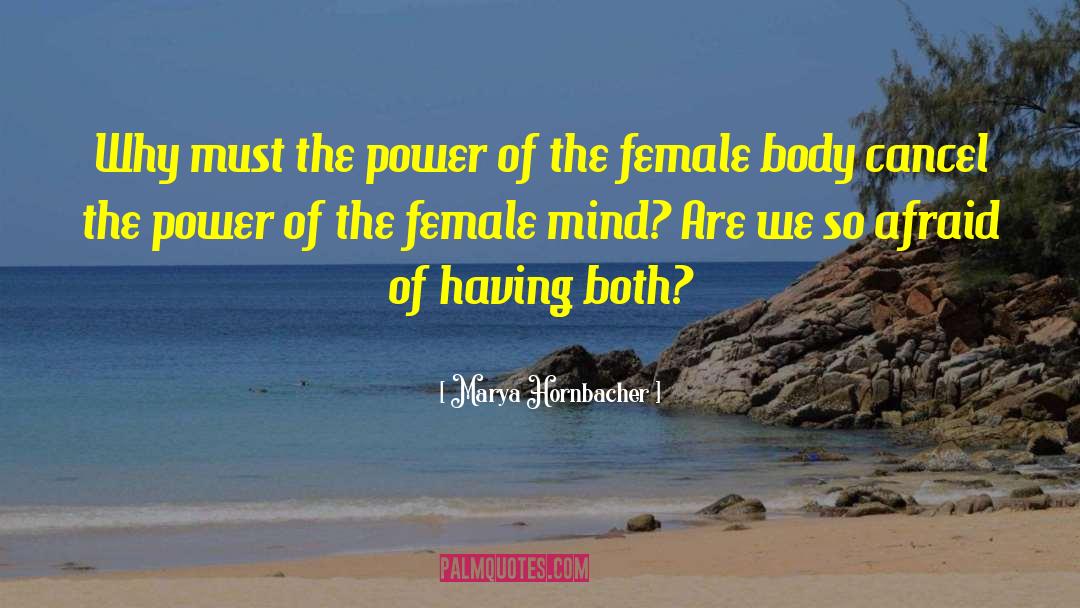 Female Body quotes by Marya Hornbacher