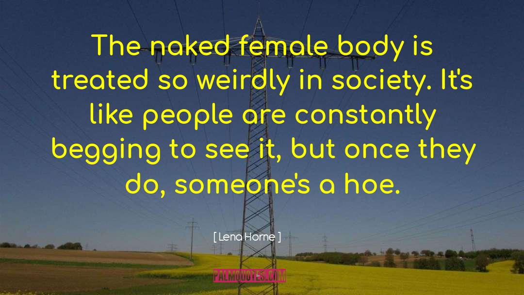 Female Body quotes by Lena Horne