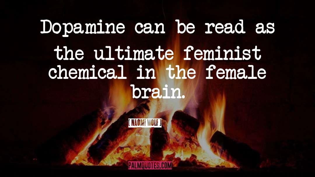 Female Brain quotes by Naomi Wolf