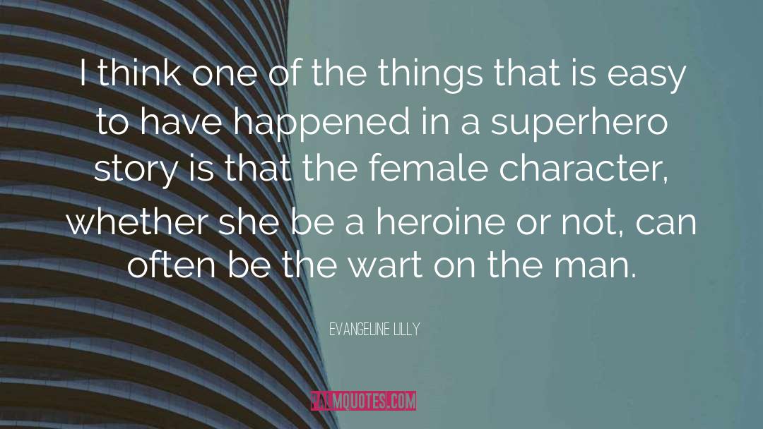 Female Character quotes by Evangeline Lilly