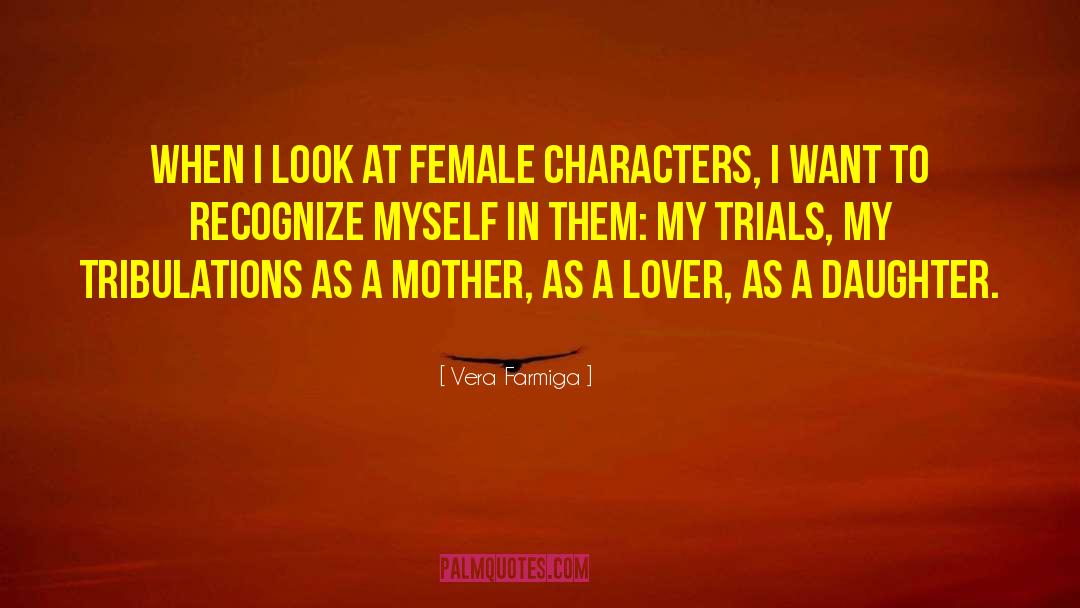 Female Characters quotes by Vera Farmiga