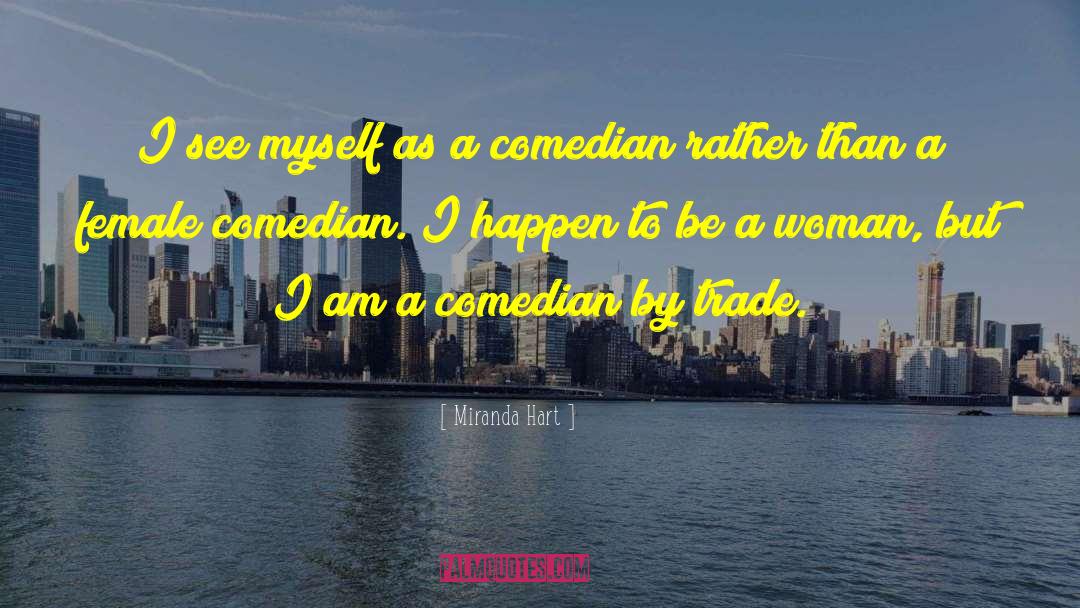 Female Comedian quotes by Miranda Hart