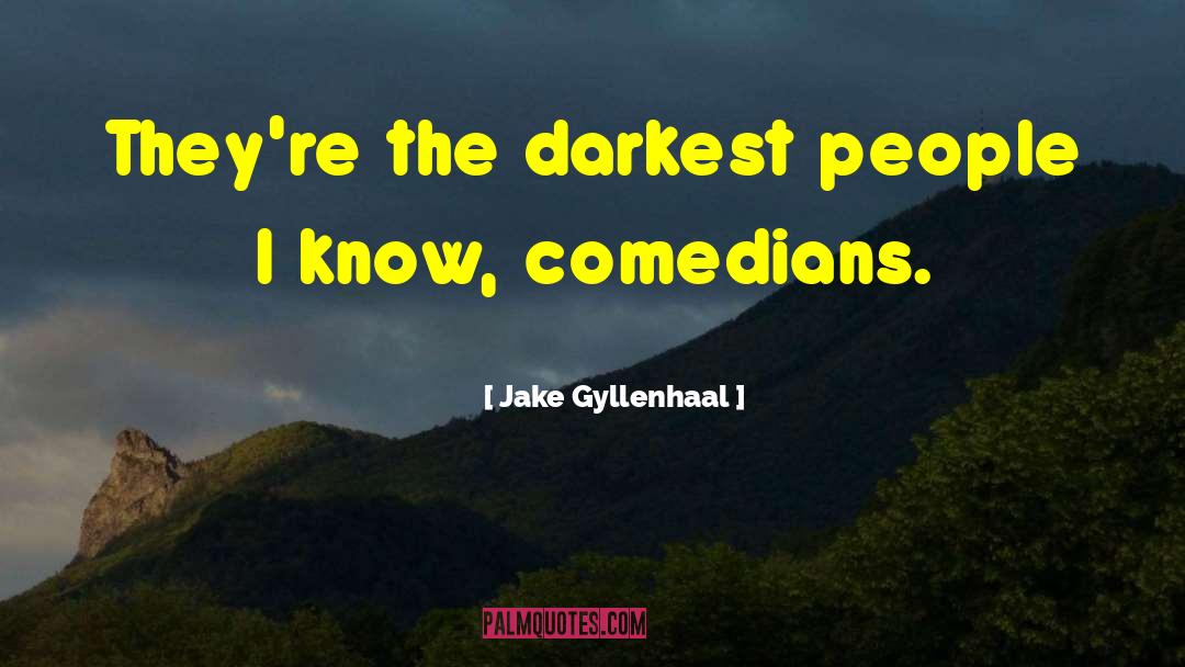 Female Comedian quotes by Jake Gyllenhaal