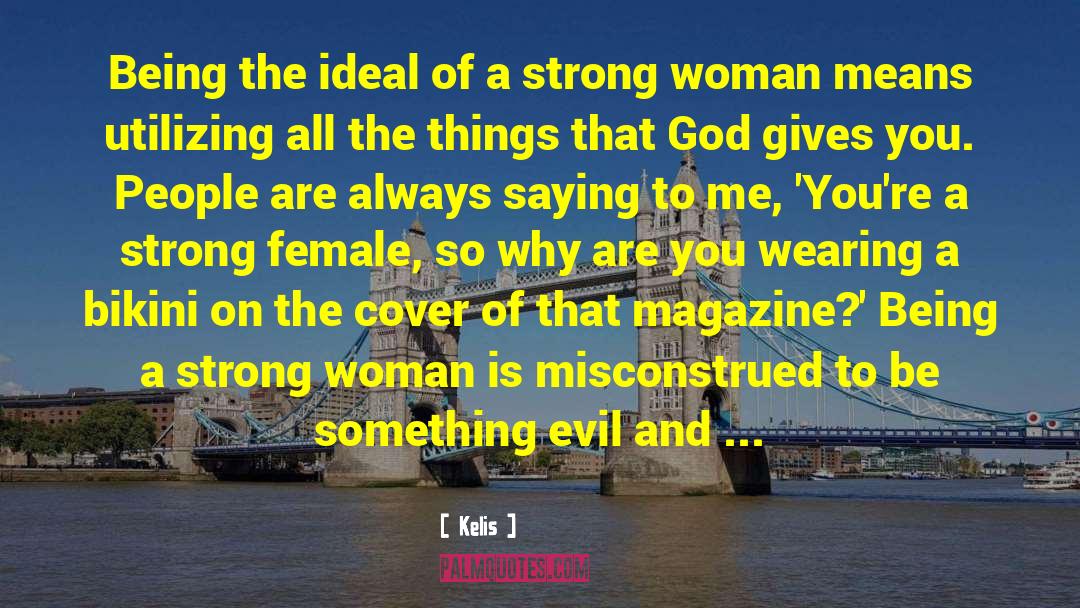 Female Divinity quotes by Kelis