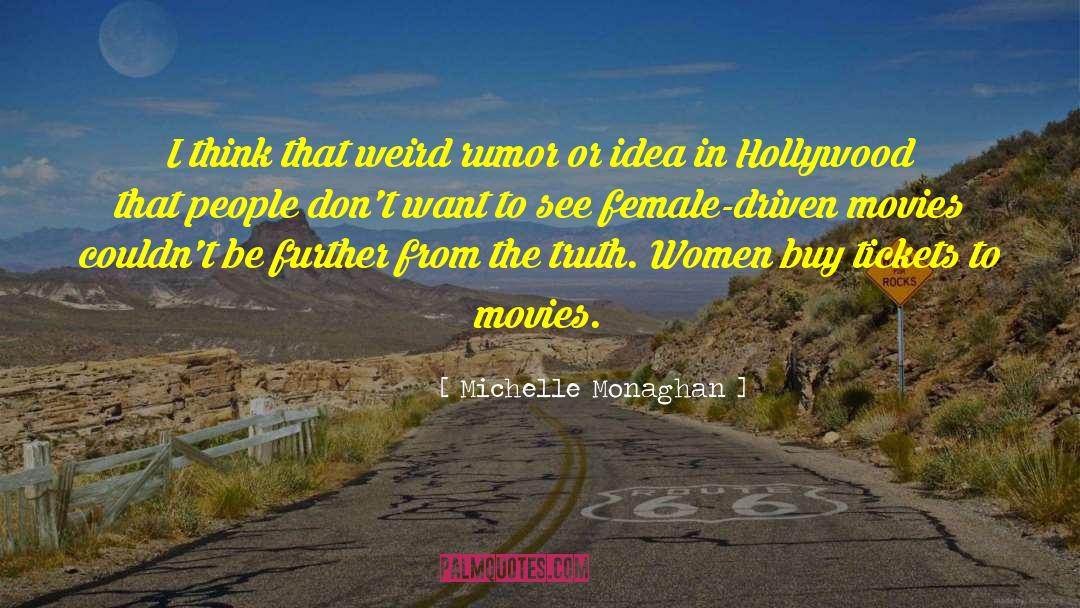 Female Dominant quotes by Michelle Monaghan