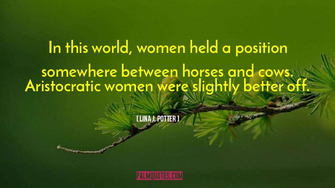 Female Empowerment quotes by Lina J. Potter