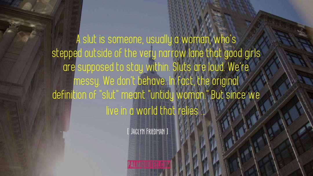 Female Empowerment quotes by Jaclyn Friedman