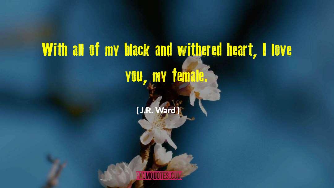 Female Encouragement quotes by J.R. Ward