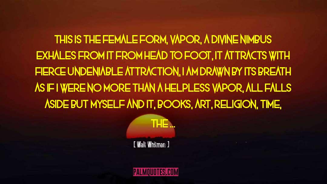 Female Form quotes by Walt Whitman