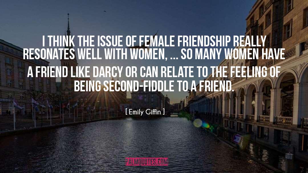 Female Friendship quotes by Emily Giffin