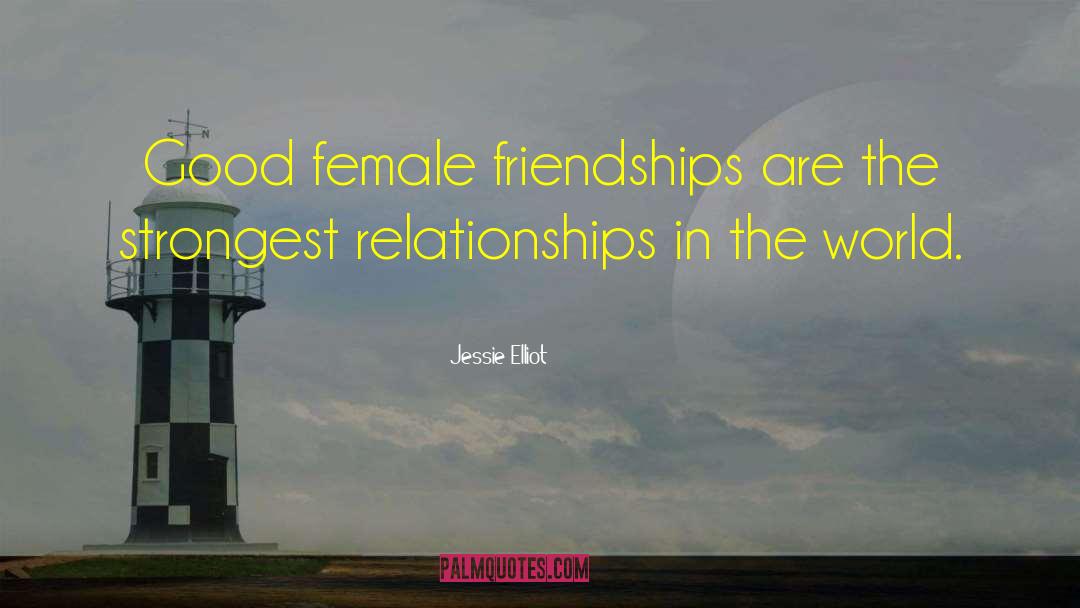 Female Friendships quotes by Jessie Elliot