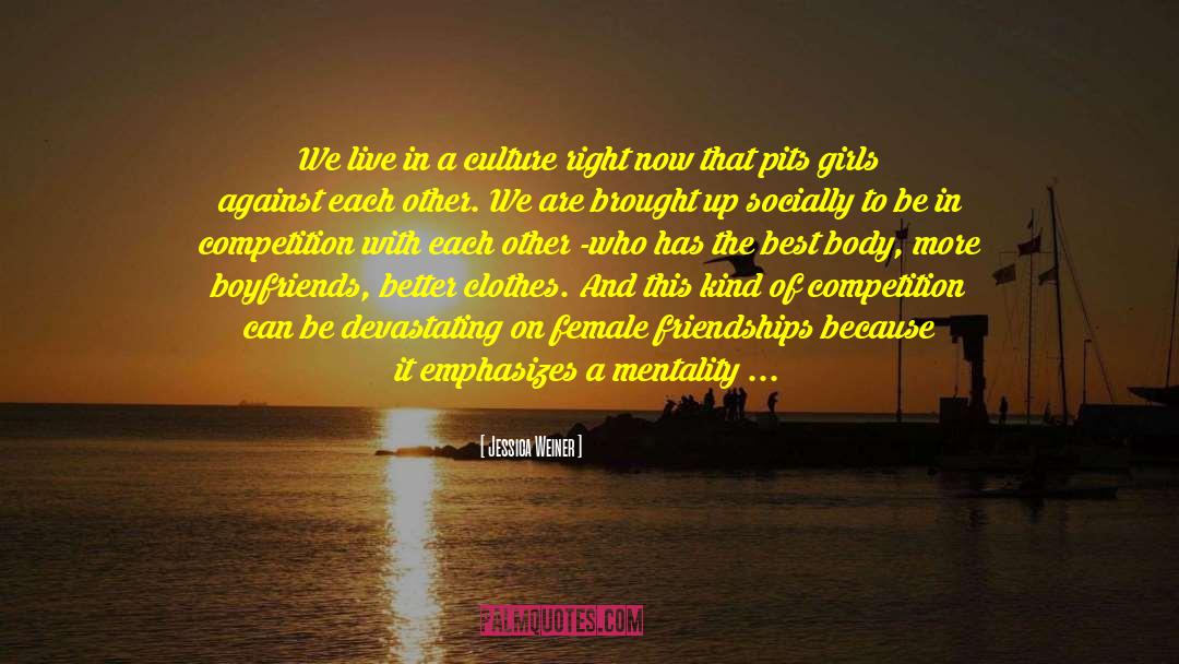 Female Friendships quotes by Jessica Weiner