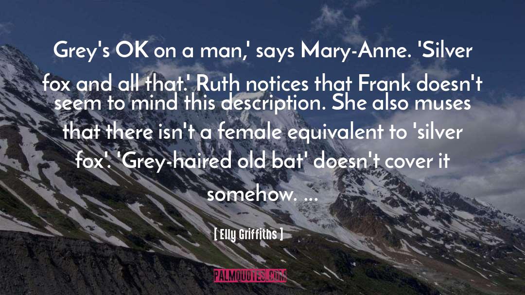 Female Grooming quotes by Elly Griffiths