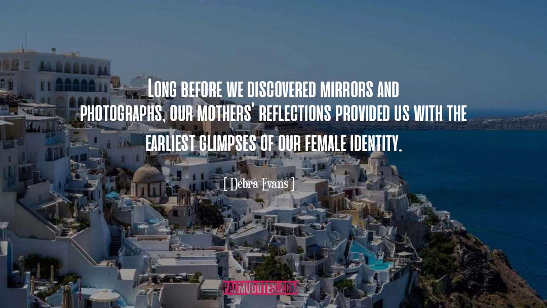 Female Identity quotes by Debra Evans