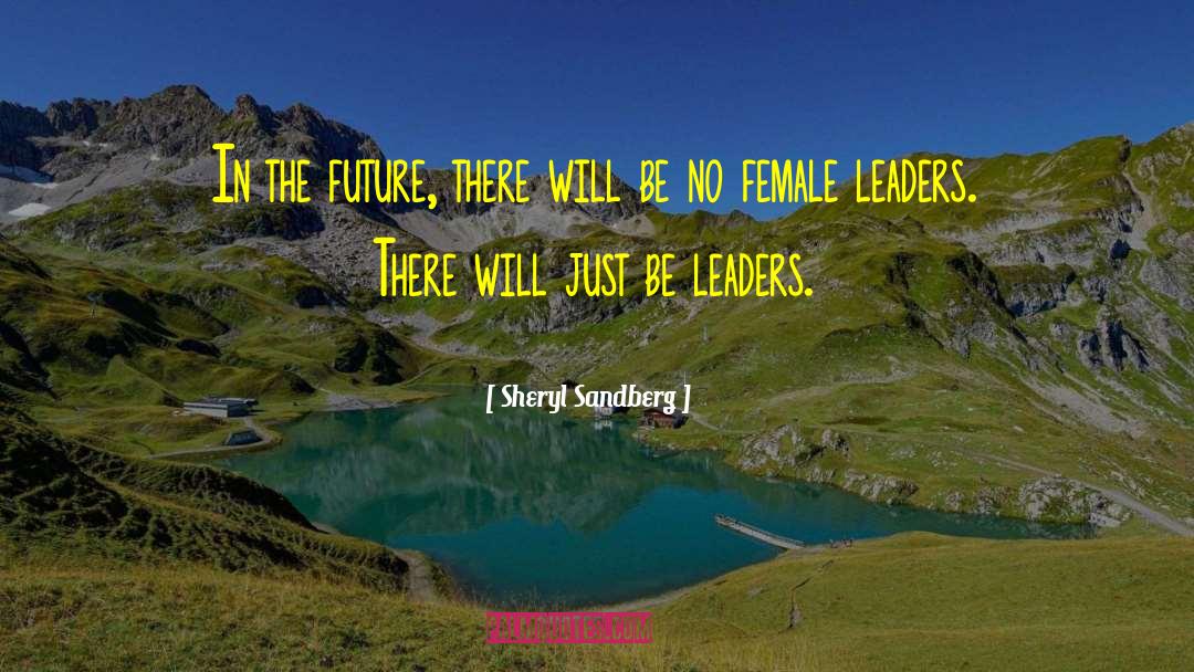 Female Leaders quotes by Sheryl Sandberg