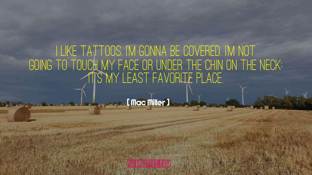 Female Neck Tattoos quotes by Mac Miller