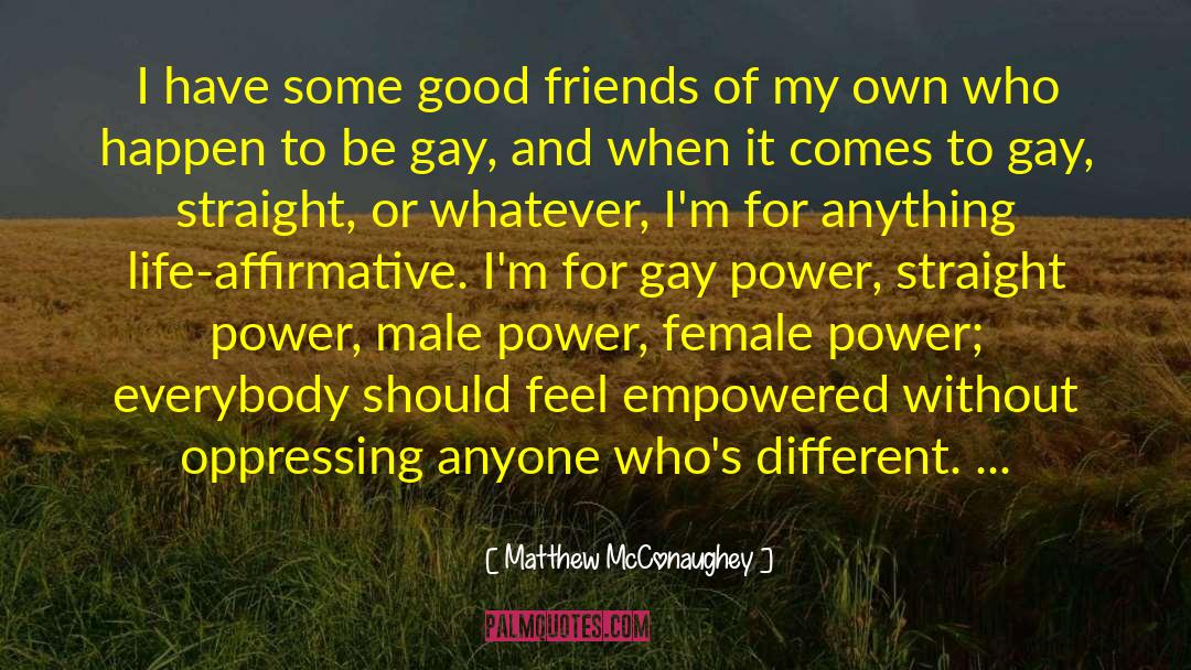 Female Power quotes by Matthew McConaughey