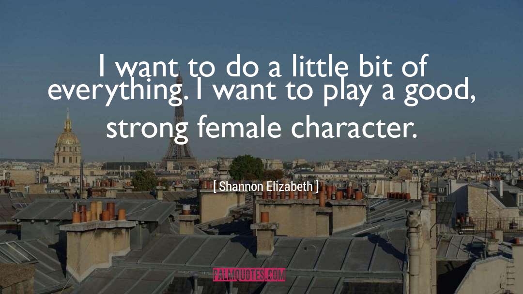 Female Power quotes by Shannon Elizabeth