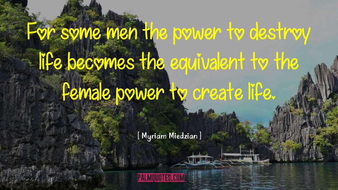 Female Power quotes by Myriam Miedzian