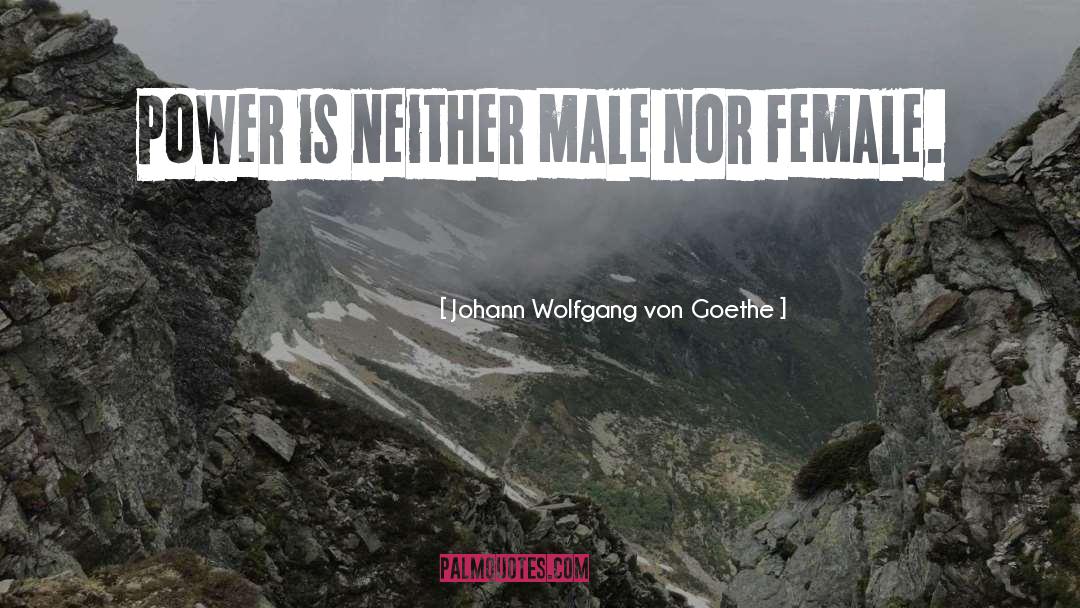 Female Power quotes by Johann Wolfgang Von Goethe