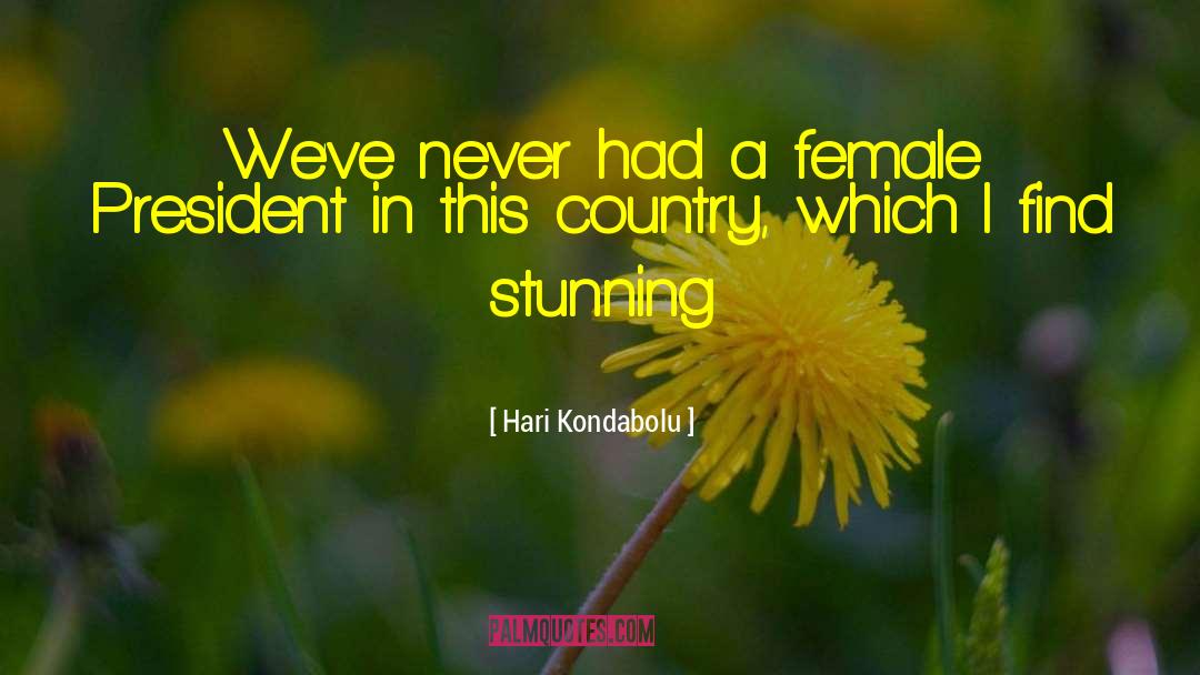 Female President quotes by Hari Kondabolu