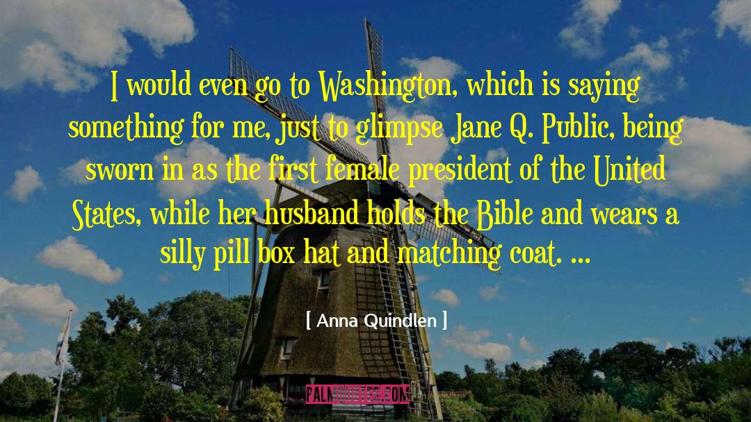 Female President quotes by Anna Quindlen