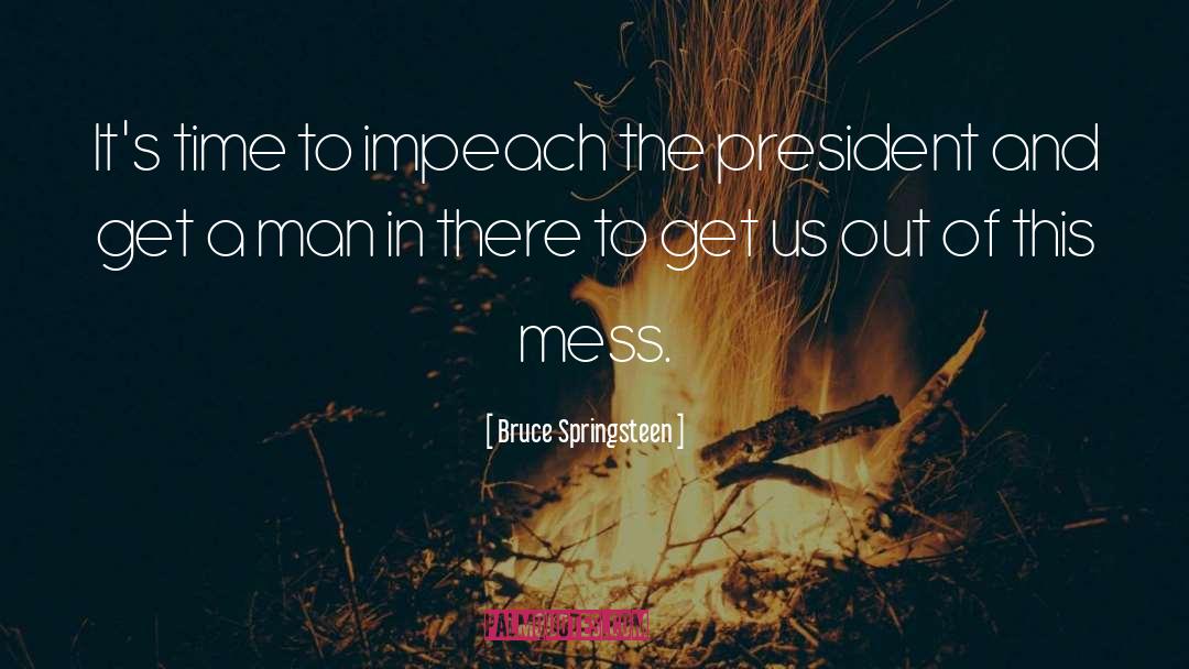 Female President quotes by Bruce Springsteen