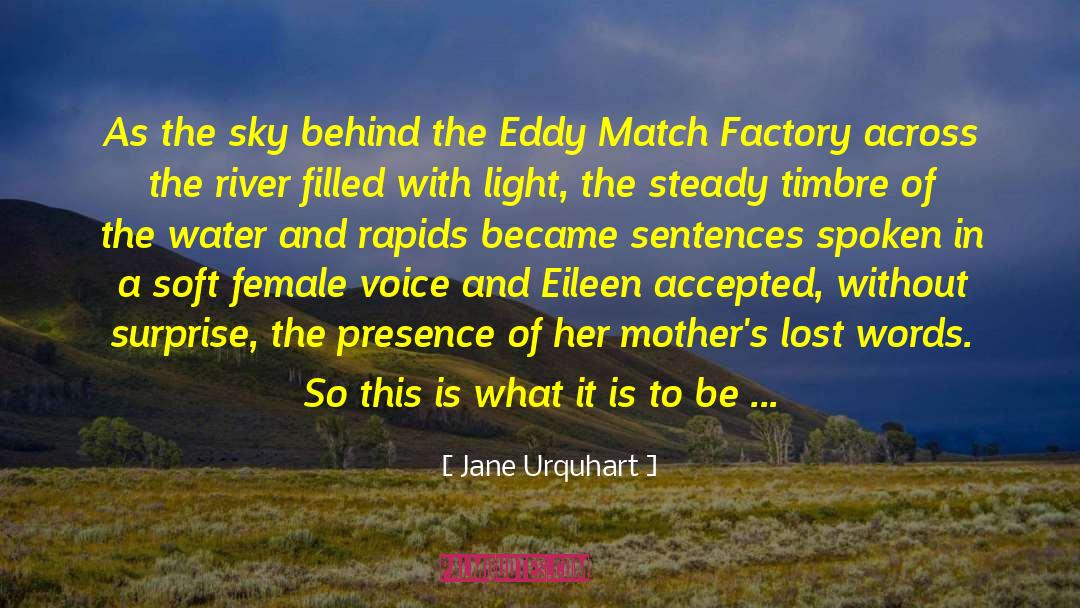 Female Sexuality quotes by Jane Urquhart