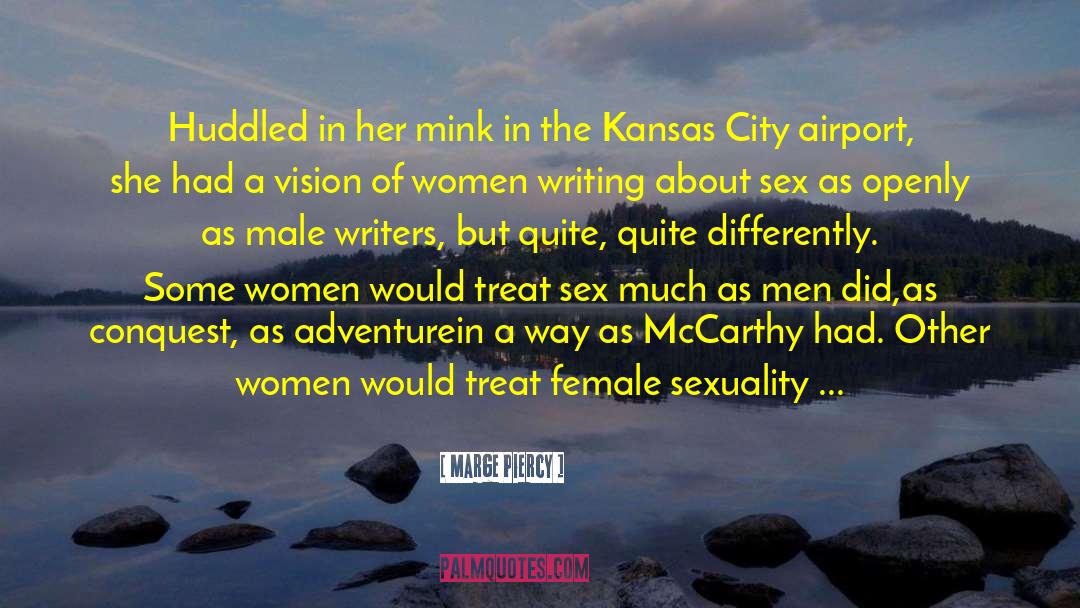 Female Sexuality quotes by Marge Piercy