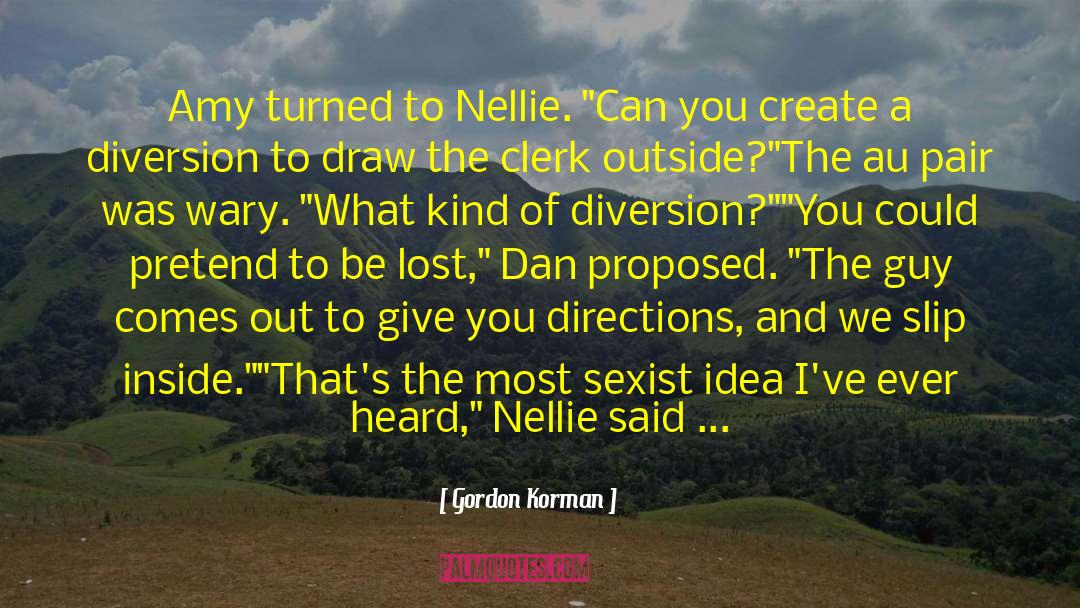 Female Sleuth quotes by Gordon Korman
