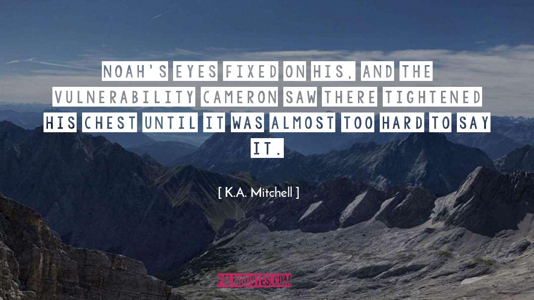 Female Vulnerability quotes by K.A. Mitchell