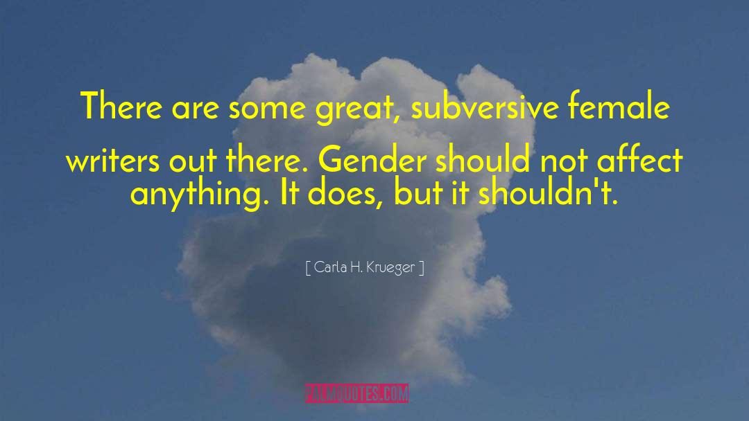 Female Writers quotes by Carla H. Krueger