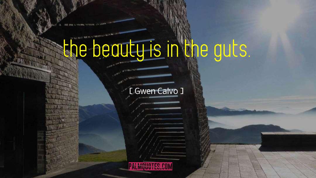 Feminine Beauty quotes by Gwen Calvo