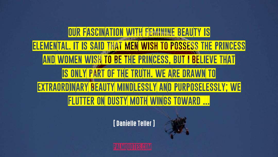 Feminine Beauty quotes by Danielle Teller