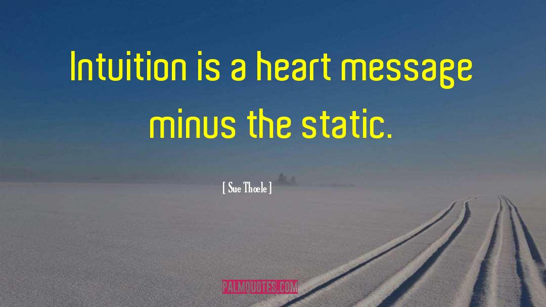 Feminine Intuition quotes by Sue Thoele