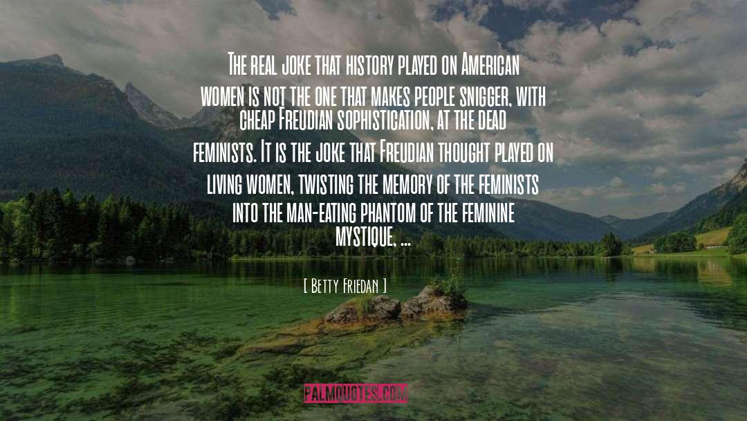 Feminine Mystique quotes by Betty Friedan