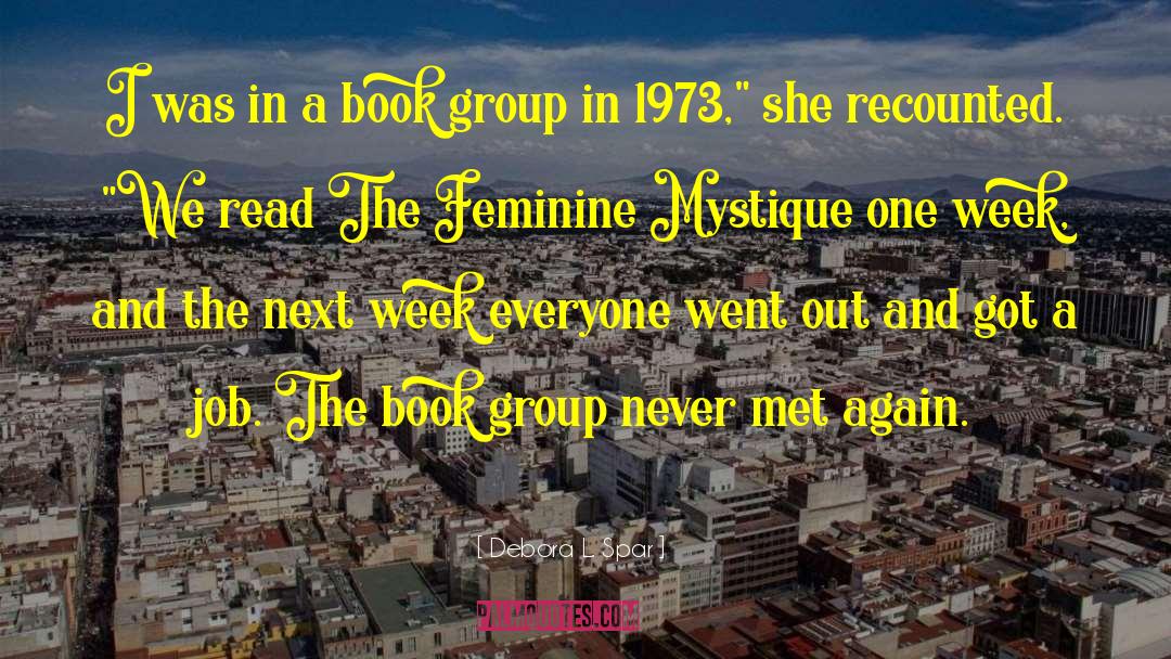 Feminine Mystique quotes by Debora L. Spar