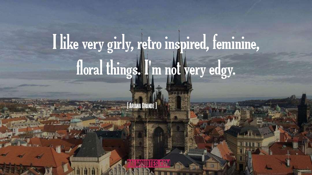 Feminine quotes by Ariana Grande