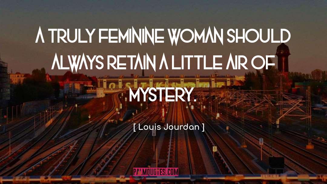 Feminine Woman quotes by Louis Jourdan