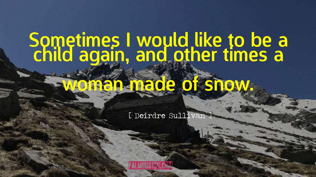 Feminine Woman quotes by Deirdre Sullivan