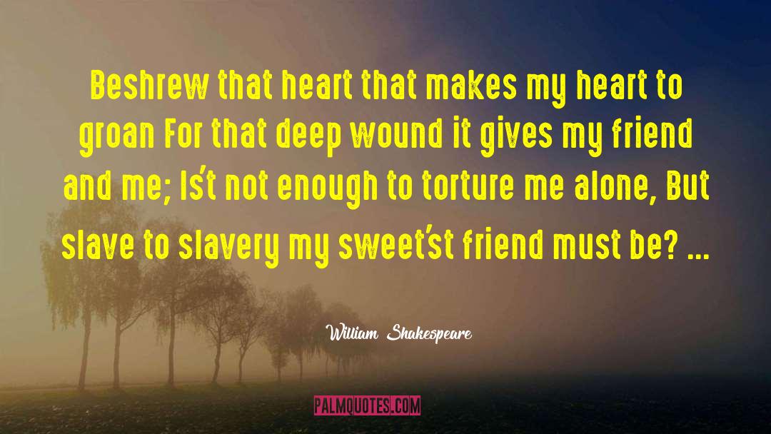 Feminine Wound quotes by William Shakespeare