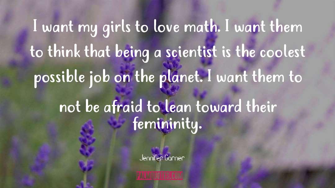 Femininity quotes by Jennifer Garner