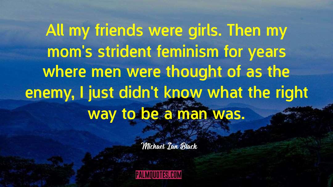 Feminism Age quotes by Michael Ian Black