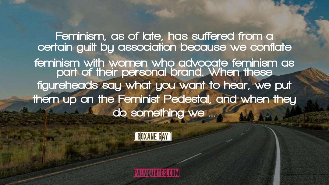 Feminism Allyship quotes by Roxane Gay