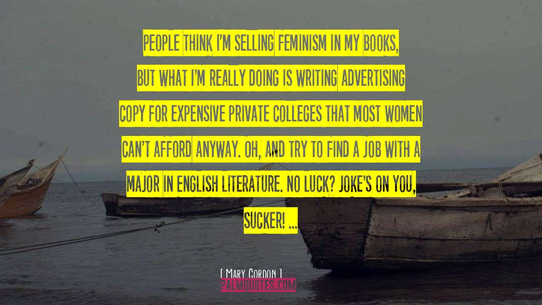 Feminism Allyship quotes by Mary Gordon