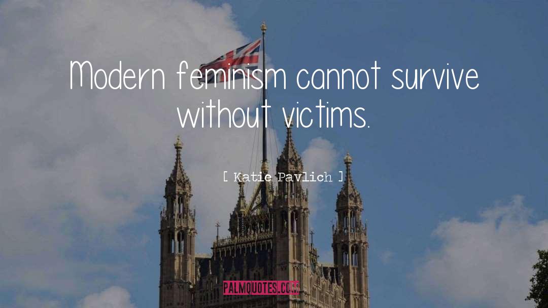Feminism Criticism quotes by Katie Pavlich