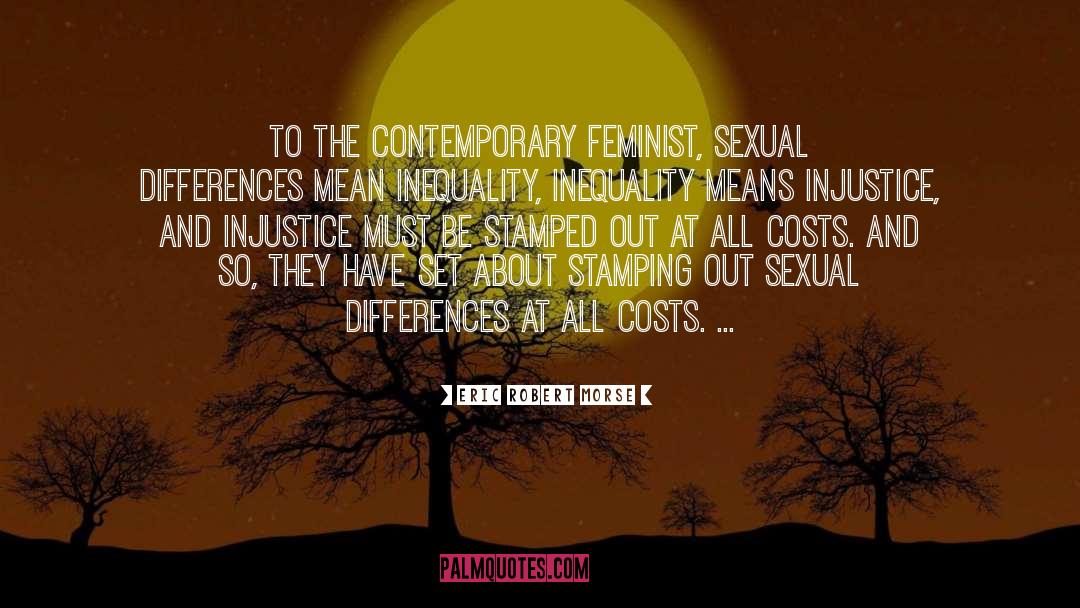 Feminism Gender quotes by Eric Robert Morse