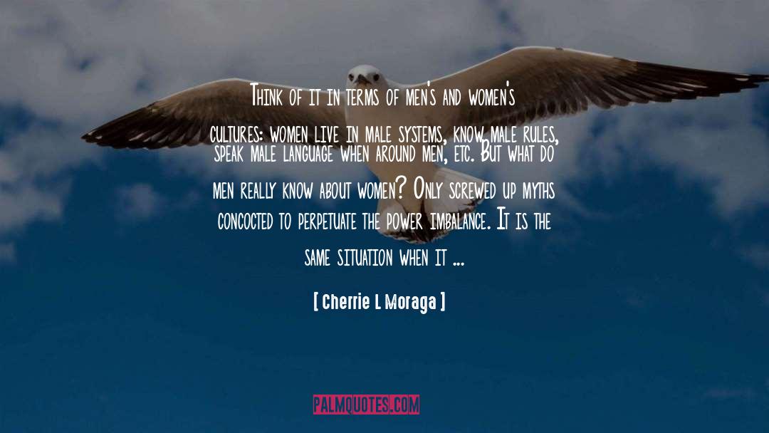 Feminism quotes by Cherrie L Moraga