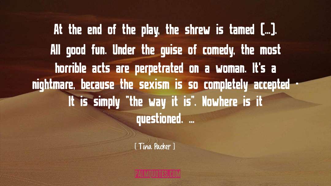 Feminism Woman Submission quotes by Tina Packer
